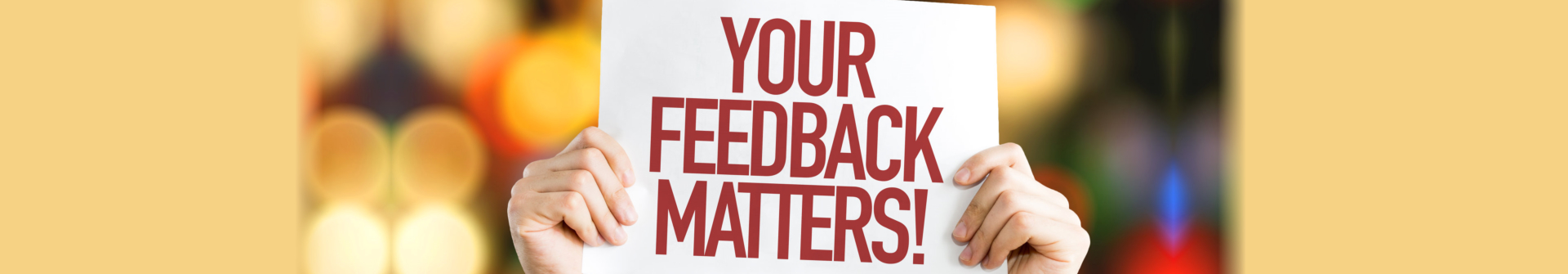 Your Feedback Matters placard